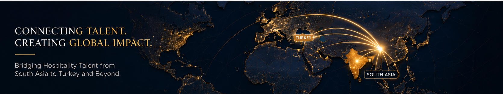 Connecting Talent. Creating Global Impact — South Asia to Turkey and beyond.